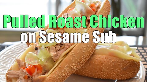 Pulled Roasted Chicken on Sesame Sub