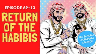 Return of the Habibis (82 aka 69+13) | Habibi Power Hour