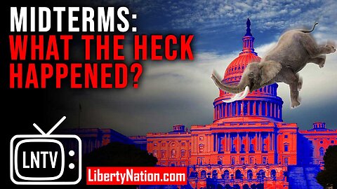 Midterms: What the Heck Happened? – LNTV – WATCH NOW!