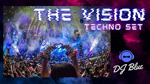 The Vision | Techno Set | DJ Blue
