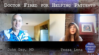 Fired for Helping Patients: Tessa Lena Talks to Dr. John Day