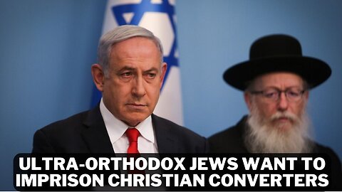 Netanyahu clashes with Ultra-Orthodox Jews over Anti-Christian Bill