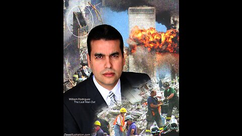 WILLIAM RODRIGUEZ - 911 HERO - THE LAST MAN OUT