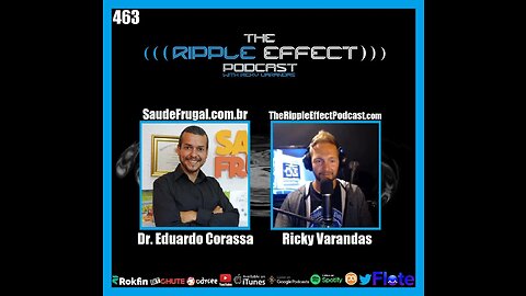 The Ripple Effect Podcast #463 (Dr. Eduardo Corassa | Raw Food & Fasting: From Gamer To Doctor)
