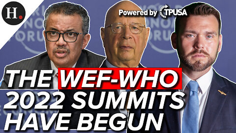 MAY 23 2022 — THE WEF-WHO 2022 SUMMITS HAVE BEGUN