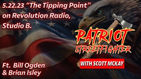 5.22.23 "The Tipping Point" on Revolution.Radio in STUDIO B, with Bill Ogden and Brian Isley