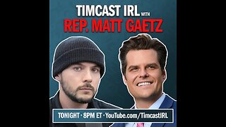 TimCastIRL with Rep Matt Gaetz