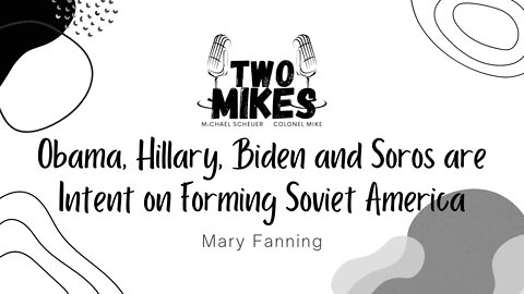 Mary Fanning: Obama, Hillary, Biden and Soros are Intent on Forming Soviet America