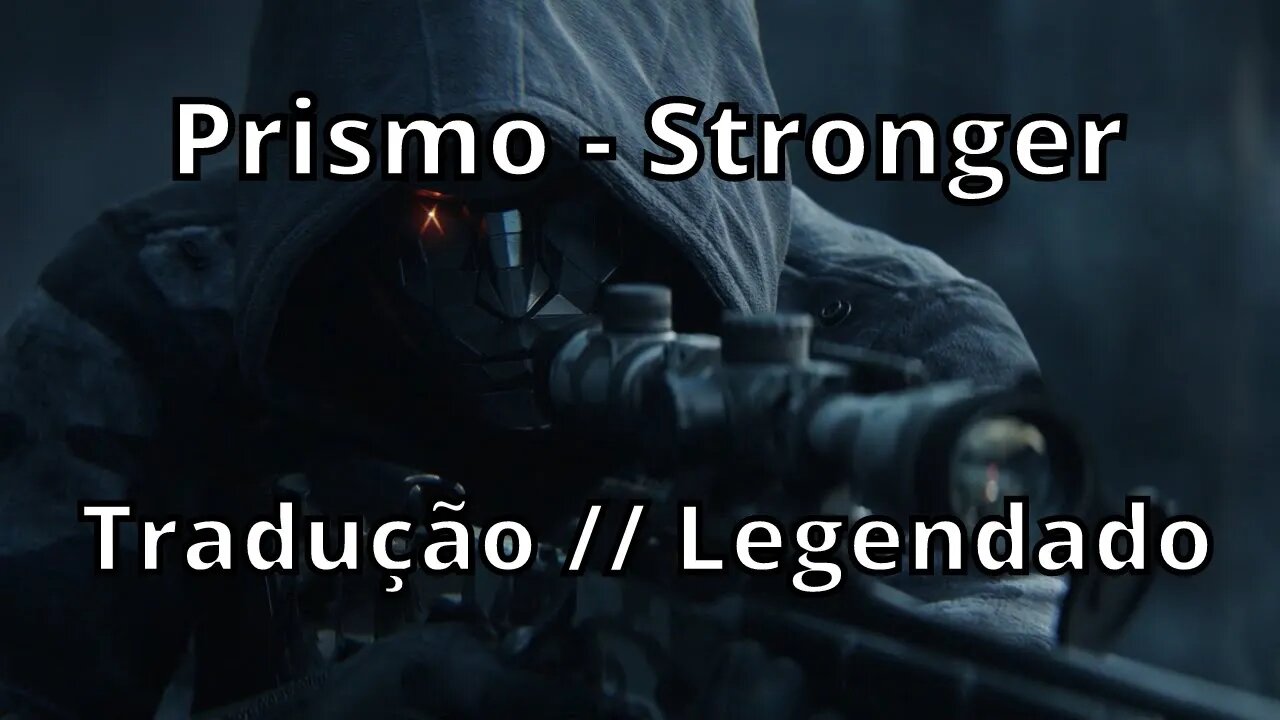 Prismo - Stronger ( Tradução // Legendado )