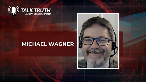 Talk Truth 05.25.23 - Michael Wagner