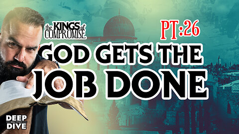 2 Kings 8 - 10 Kings of Compromise - Part 26: “God Gets The Job Done”