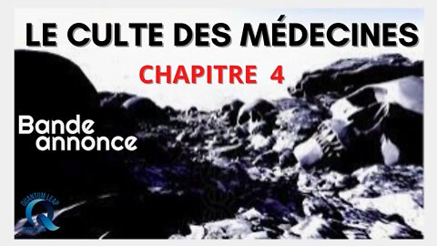 BANDE ANNONCE "LE CULTE DES MEDECINES" CHAPITRE 4