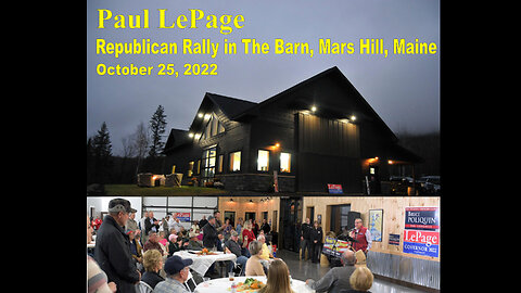 Paul LePage speaks at Republican Rally in The Barn, Mars Hill, Maine Oct 25, 2022
