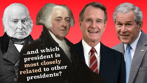 Which Presidents Are Related?