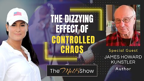 Mel K & Author James Howard Kunstler | The Dizzying Effect of Controlled Chaos | 3-12-23
