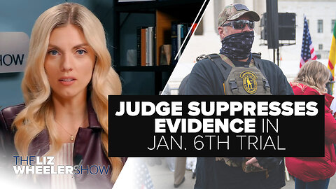 Judge SUPPRESSES Evidence in Jan. 6th Trial, Oath Keeper Sentenced to 18 Years in Prison | Ep. 351