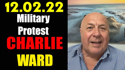 Charlie Ward SHOCKING News Dec 02 - Military Protest