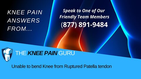 Unable to bend Knee from Ruptured Patella tendon by the Knee Pain Guru #KneeClub