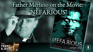 30 Mar 23, The Terry & Jesse Show: Father Merlino on the Movie: Nefarious
