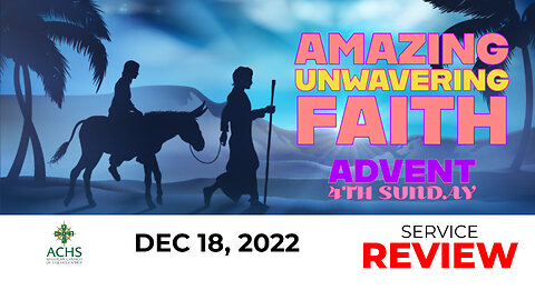 "4th Sunday of Advent" Christian Sermon with Pastor Steven Balog & ACHS Dec 18, 2022