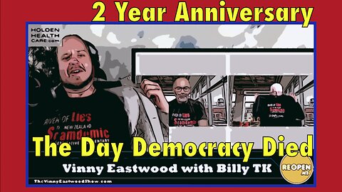 2 Year Anniversary of The Day Democracy Died, Billy TK and Vinny Eastwood