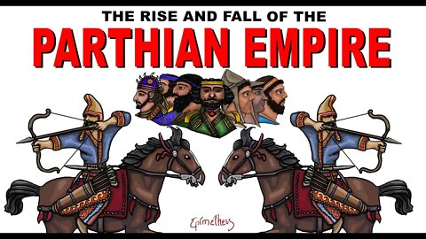 Who were the Parthians? (Rise and Fall of the Parthian Empire)