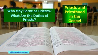 Video Bible Study: Priests and Priesthood