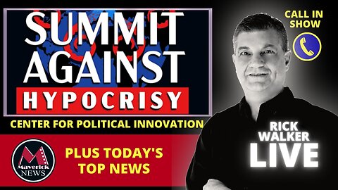 Summit Against Hypocrisy ( Center For Political Innovation: Maverick News Live