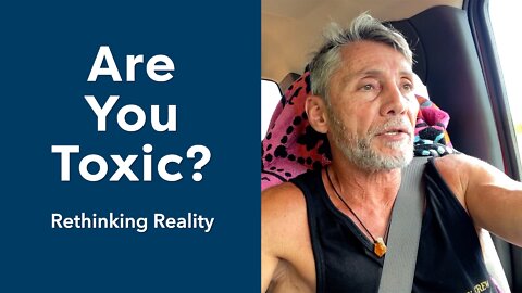 Rethinking Reality: Are You Toxic? | Dr. Robert Cassar
