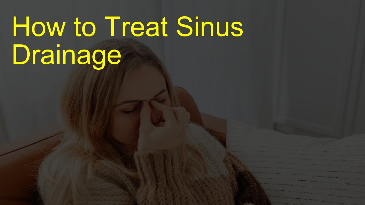 How to Treat Sinus Drainage