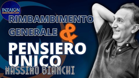 RIMBAMBIMENTO GENERALE E PENSIERO UNICO - Massimo Bianchi - Luca Nali