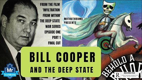 BILL COOPER- DEEP STATE WAR SERIES- EPISODE ONE PART 1 - Mr TruthBomb