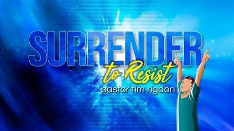 Surrender to Resist | Sermon by Pastor Tim Rigdon | The Well