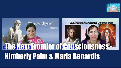 The Next Frontier of Consciousness with Kimberly Palm & Maria Benardis
