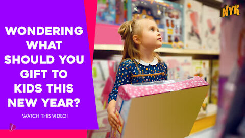 Top 3 Coolest New Year Gift Ideas For Kids To Make Them Happy