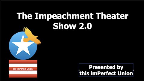 tiU S1 Ep16 The Impeachment Theater Show 2.0