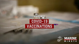 Marine Minute : Covid-19 Vaccinations