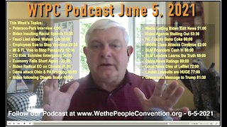 We the People Convention News & Opinion 6-5-21
