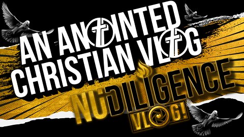 A Christian Vlog | NuDILIGENCE Vlog Introduction
