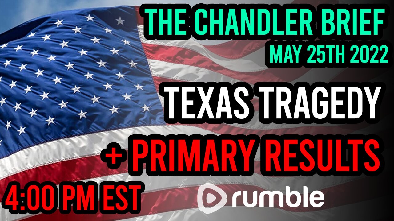 Texas Tragedy + Primary Results Chandler Brief