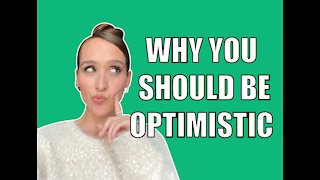 Why You Should Be Optimistic About The Future