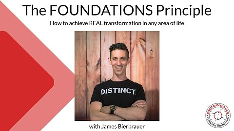 The Foundations Principle - with James Bierbrauer