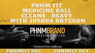 PHNM FIT Medicine Ball Cleans Heavy with Joshua Ortegon