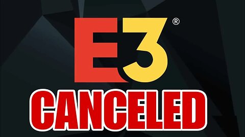 E3 Gets Canceled And Is A Probably Dead Event