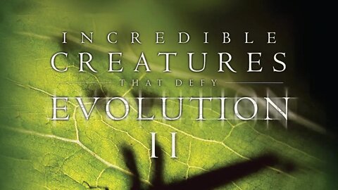 Creatures That Defy Evolution & Challenge Evolutionary Theory 2