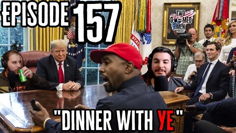 Episode 157 "Dinner With Ye"