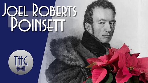 Christmas Flowers and Foreign Wars: Joel Roberts Poinsett