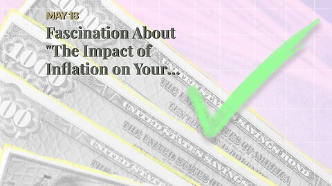 Fascination About "The Impact of Inflation on Your Retirement Savings and How to Combat It".