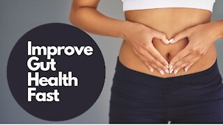 Improve gut health fast