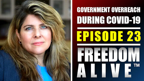 Government Overreach During COVID-19 - Freedom Alive™ Ep23